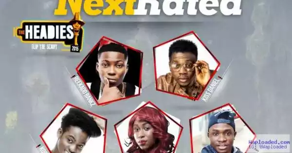 Headies 2015 Next Rated: The Truth That is Worth Knowing!